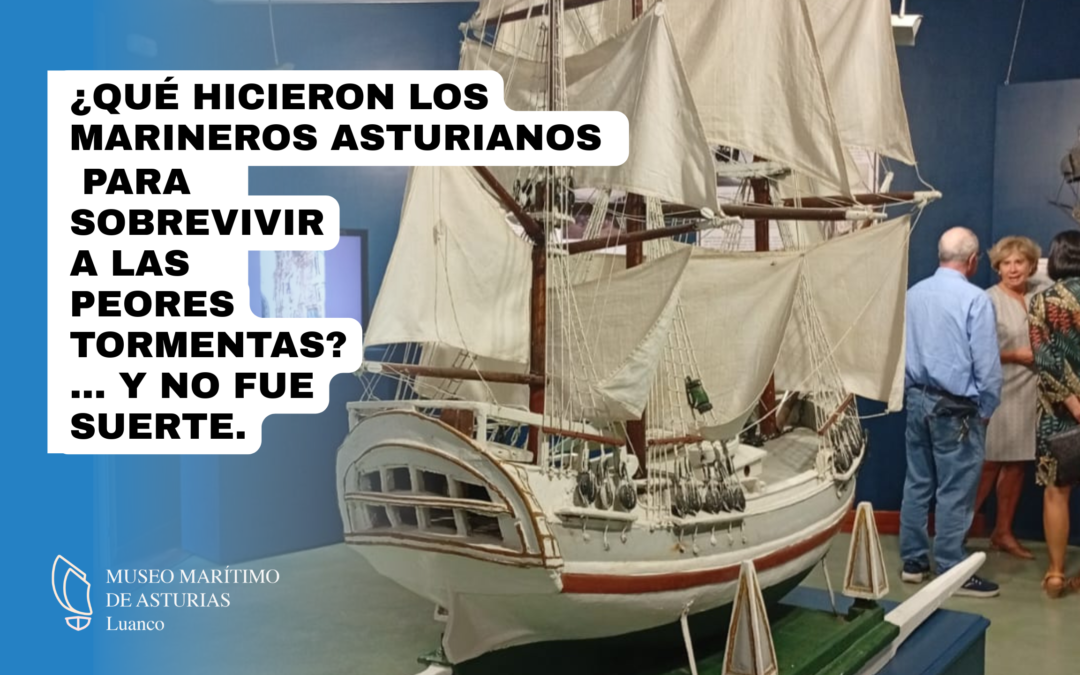 ¿Qué hicieron los marineros asturianos para sobrevivir a las peores tormentas?… y no fue suerte.